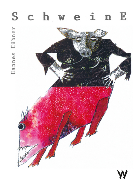 SchweinE - Hannes H&uuml;bner