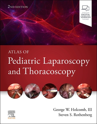 Atlas of Pediatric Laparoscopy and Thoracoscopy - George W. Holcomb; Steven S. Rothenberg