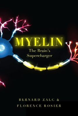 Myelin - Bernard Zalc, Florence Rosier