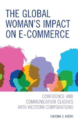 The Global Woman&rsquo;s Impact on E-Commerce - Chizoma C. Nosiri