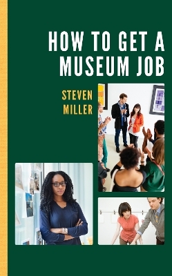 How to Get a Museum Job - Steven Miller
