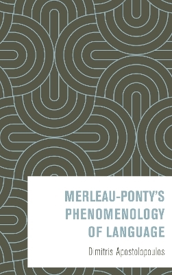 Merleau-Ponty’s Phenomenology of Language - Dimitris Apostolopoulos