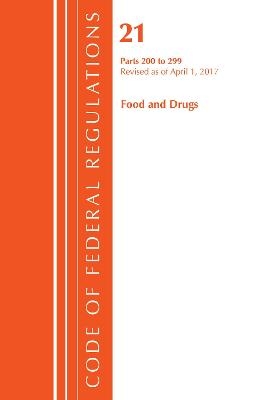 Code of Federal Regulations, Title 21 Food and Drugs 200-299, Revised as of April 1, 2017
