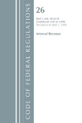 Code of Federal Regulations, Title 26 Internal Revenue 1.641-1.850, Revised as of April 1, 2018