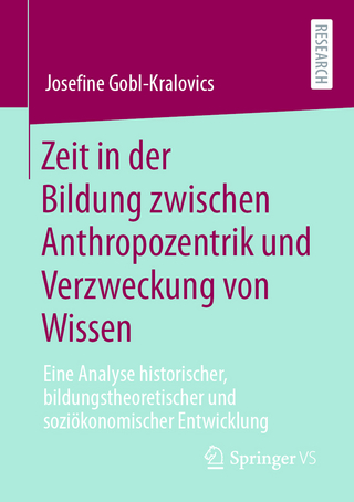 Zeit in der Bildung zwischen Anthropozentrik und Verzweckung von Wissen