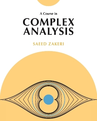 A Course in Complex Analysis