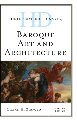 Historical Dictionary of Baroque Art and Architecture - Dr Lilian H. Zirpolo
