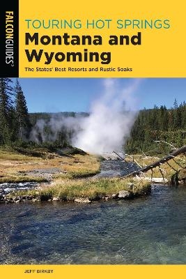 Touring Hot Springs Montana and Wyoming - Jeff Birkby