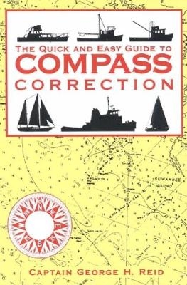 The Quick and Easy Guide to Compass Correction - George H. Reid