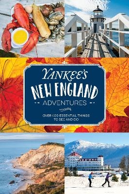 Yankee's New England Adventures -  Editors of Yankee Magazine