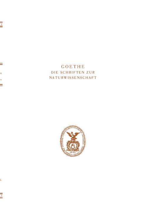 Goethe. Die Schriften zur Naturwissenschaft(Leopoldina) -  Deutschen Akademie der Naturforscher Leopoldina begr&uuml;ndet von K. Lothar Wolf und Wilhelm Troll