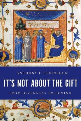 It's Not About the Gift - Anthony J. Steinbock