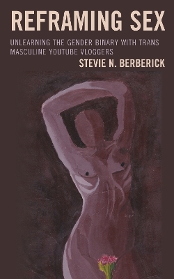 Reframing Sex - Stevie N. Berberick