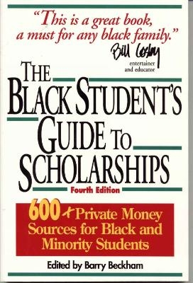 The Black Student's Guide to Scholarships - Barry Beckham