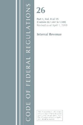 Code of Federal Regulations, Title 26 Internal Revenue 1.441-1.500, Revised as of April 1, 2018
