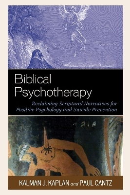 Biblical Psychotherapy - Kalman J. Kaplan, Paul Cantz