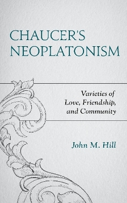 Chaucer's Neoplatonism - John M. Hill