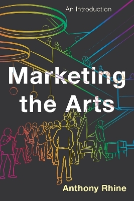 Marketing the Arts - Anthony Rhine