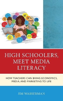 High Schoolers, Meet Media Literacy - Jim Wasserman