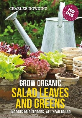 Grow Organic Salad Leaves and Greens - Charles Dowding