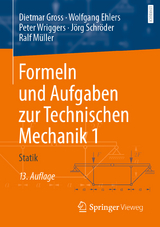 Formeln und Aufgaben zur Technischen Mechanik 1 - Gross, Dietmar; Ehlers, Wolfgang; Wriggers, Peter; Schröder, Jörg; Müller, Ralf