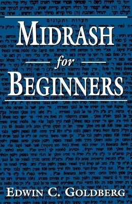 Midrash for Beginners - Edwin C. Goldberg