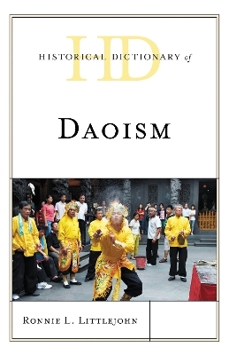 Historical Dictionary of Daoism - Ronnie L. Littlejohn