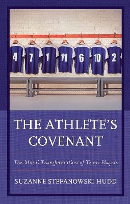 The Athlete's Covenant - Suzanne Stefanowski Hudd
