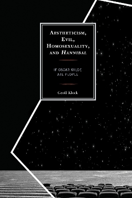 Aestheticism, Evil, Homosexuality, and Hannibal - Geoff Klock