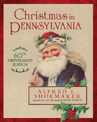 Christmas in Pennsylvania - Alfred L. Shoemaker, Don Yoder