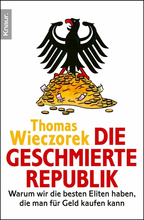 Die geschmierte Republik - Thomas Wieczorek