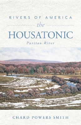Rivers of America: The Housatonic - Chard Powers Smith
