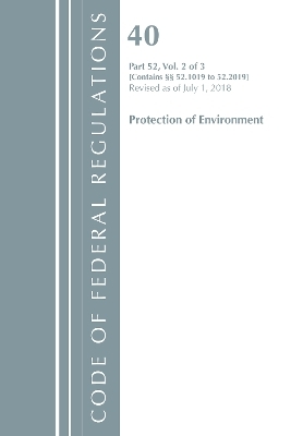 Code of Federal Regulations, Title 40 Protection of the Environment 52.1019-52.2019, Revised as of July 1, 2018 -  Office of The Federal Register (U.S.)