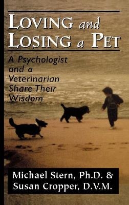 Loving and Losing a Pet - Michael Stern, Susan Cropper