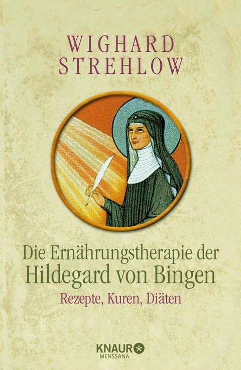 Die Ern&auml;hrungstherapie der Hildegard von Bingen - Dr. Wighard Strehlow