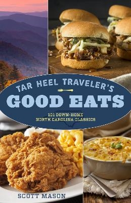 Tar Heel Traveler&rsquo;s Good Eats - Scott Mason