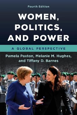 Women, Politics, and Power - Pamela Paxton, Melanie M. Hughes, Tiffany D. Barnes