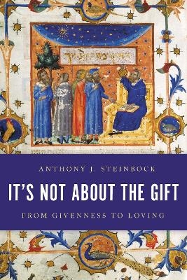 It's Not About the Gift - Anthony J. Steinbock