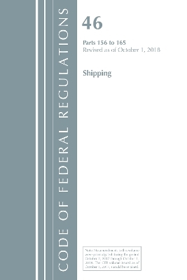 Code of Federal Regulations, Title 46 Shipping 156-165, Revised as of October 1, 2018 -  Office of The Federal Register (U.S.)
