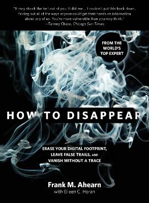 How to Disappear - Frank Ahearn, Eileen Horan