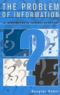 The Problem of Information - Douglas Raber