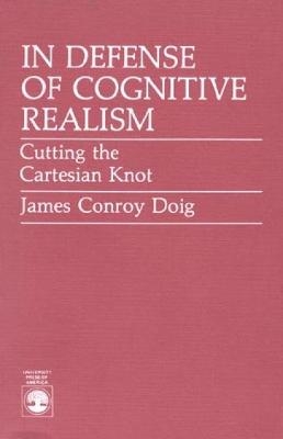 In Defense of Cognitive Realism - James Conroy Doig