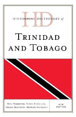 Historical Dictionary of Trinidad and Tobago - Rita Pemberton, Debbie McCollin, Gelien Matthews, Michael Toussaint
