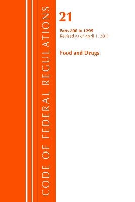 Code of Federal Regulations, Title 21 Food and Drugs 800-1299, Revised as of April 1, 2017