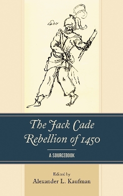 The Jack Cade Rebellion of 1450 - 