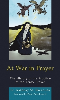 At War in Prayer - Fr. Anthony St. Shenouda