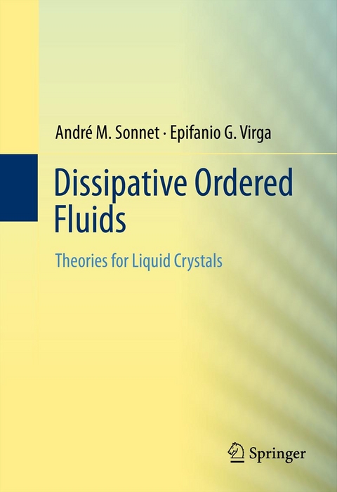 Dissipative Ordered Fluids - Andr&eacute; M. Sonnet, Epifanio G. Virga