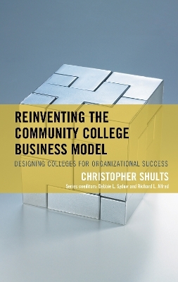 Reinventing the Community College Business Model - Christopher Shults