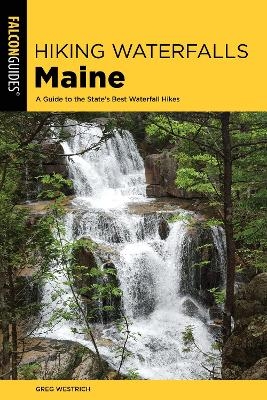Hiking Waterfalls Maine - Greg Westrich