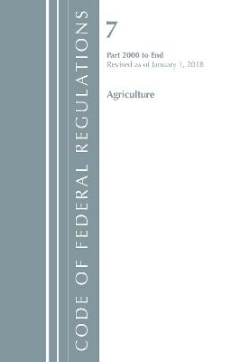 Code of Federal Regulations, Title 07 Agriculture 2000-End, Revised as of January 1, 2018